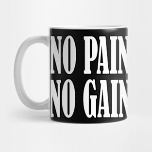 No Pain, No Gain Mug